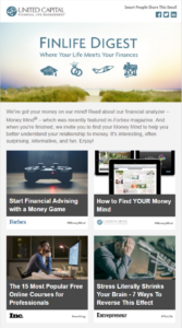 United Capital's FinLife Digest e-newsletter. A focus on interesting, trustworthy content made their business newsletter format stand out.